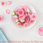 The Benefits of Rosewater Extract for Skin and Hair