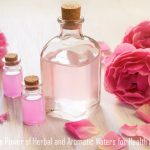 Discover the Power of Herbal and Aromatic Waters for Health and Beauty