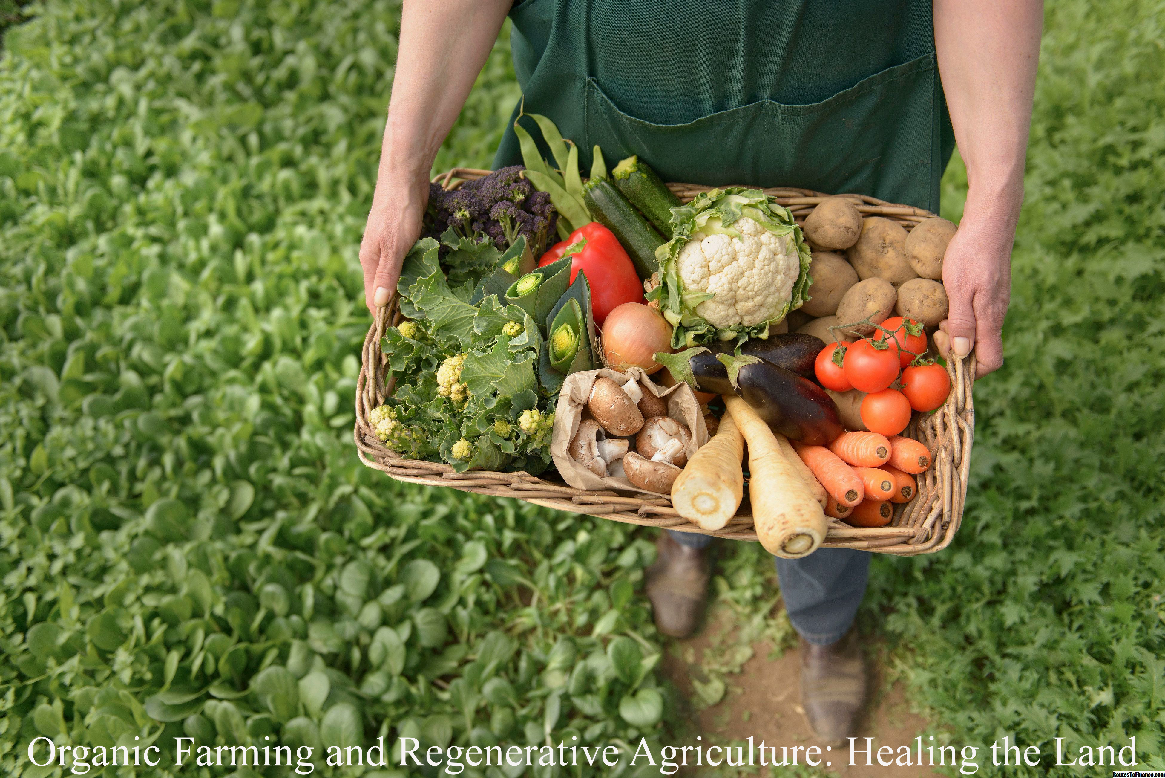 Organic Farming and Regenerative Agriculture