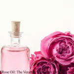 Rose Oil