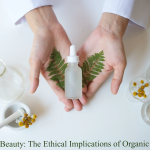 Ethical Implications of Organic Cosmetics