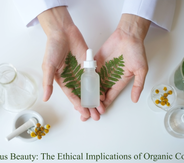 Ethical Implications of Organic Cosmetics